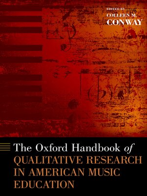 cover image of The Oxford Handbook of Qualitative Research in American Music Education